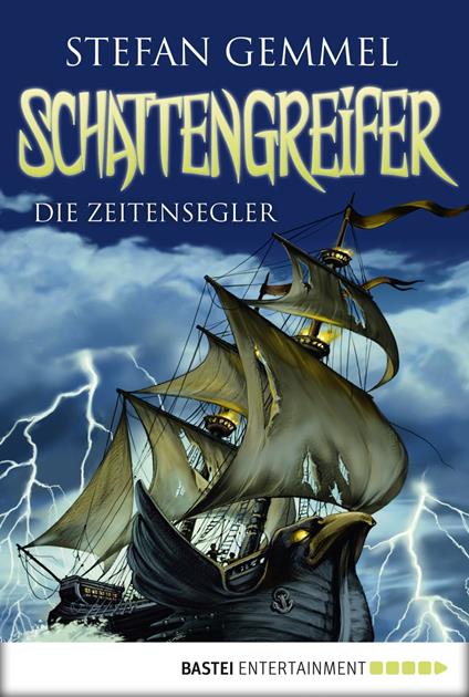 Schattengreifer - Die Zeitensegler - Stefan Gemmel - ebook