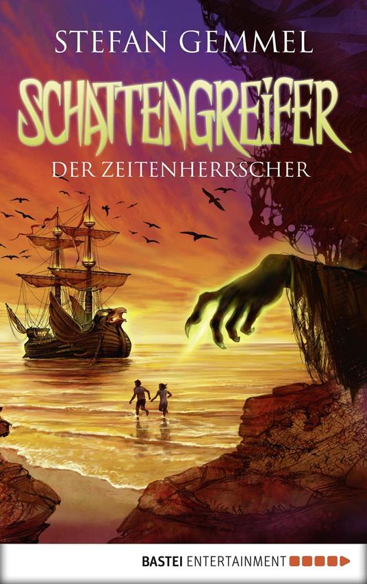 Schattengreifer - Der Zeitenherrscher - Stefan Gemmel - ebook