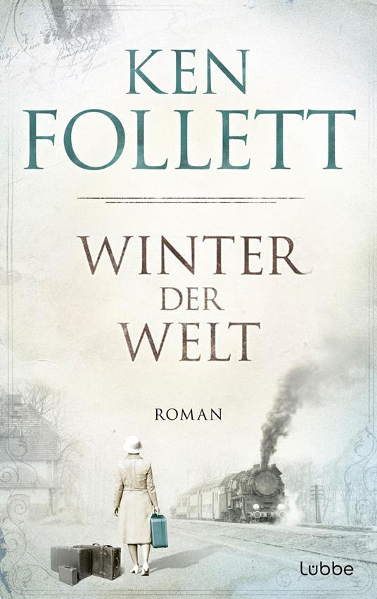 Winter der Welt - Ken Follett,Dietmar Schmidt,Rainer Schumacher - ebook