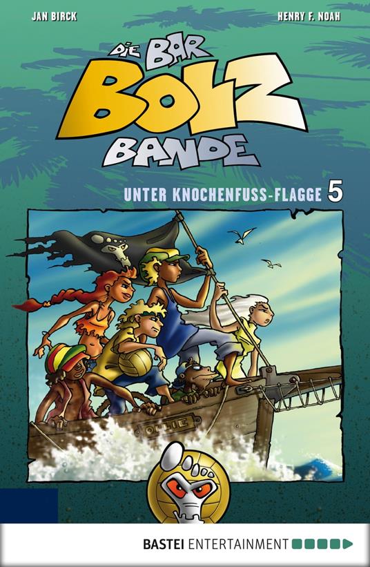 Die Bar-Bolz-Bande, Band 5 - Henry F. Noah,Jan Birck - ebook