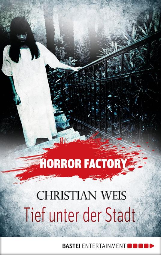 Horror Factory - Tief unter der Stadt