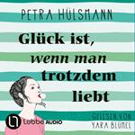 Glück ist, wenn man trotzdem liebt - Hamburg-Reihe, Teil 3 (Ungekürzt)