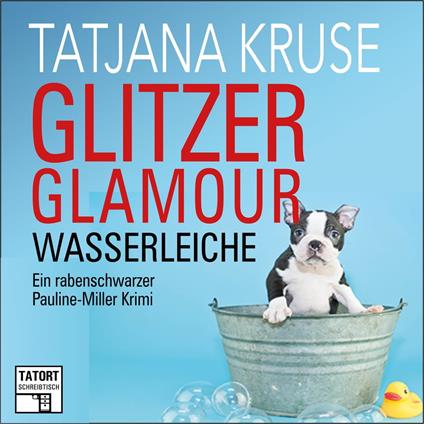 Glitzer, Glamour, Wasserleiche - Tatort Schreibtisch - Autoren live, Folge 8 (Ungekürzt)