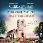 Murder under the Sun - Cherringham - A Cosy Crime Series, Episode 36 (Unabridged)