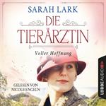 Die Tierärztin - Voller Hoffnung - Tierärztin-Saga, Teil 2 (Gekürzt)