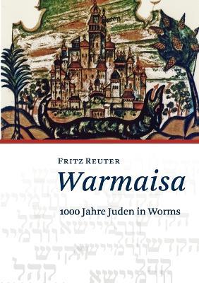 Warmaisa: 1000 Jahre Juden in Worms - Fritz Reuter - cover