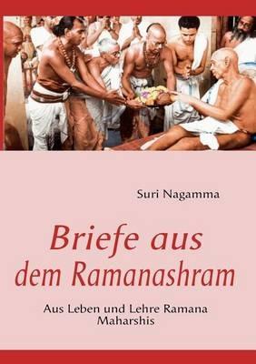 Briefe aus dem Ramanashram: Aus Leben und Lehre Ramana Maharshis - Suri Nagamma - cover