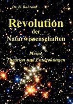 Revolution der Naturwissenschaften: Meine Theorien und Entdeckungen