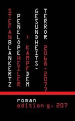 Penelope Heiler: Kampf dem Gesundheitsterror:2068-2077
