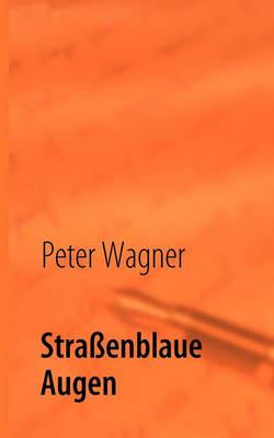 Straßenblaue Augen - Peter Wagner - cover