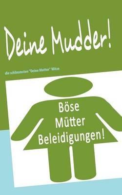 Deine Mudder!: die schlimmsten Deine Mutter Witze - Krüger Jens - cover
