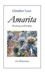 Amarita Wanderung und Wandlung: Ein Marchenroman