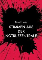 Stimmen aus der Notrufzentrale: Lebensrettung rund um die Uhr