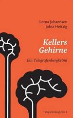 Kellers Gehirne: Ein Telegrafenbergkrimi