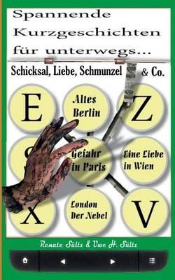 Schicksal, Liebe, Schmunzel & Co.: Spannende Kurzgeschichten für unterwegs - Renate Sültz,Uwe H Sültz - cover