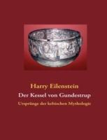 Der Kessel von Gundestrup: Ursprünge der keltischen Mythologie - Harry Eilenstein - cover