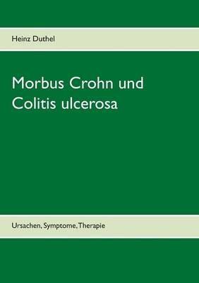 Morbus Crohn und Colitis ulcerosa: Ursachen, Symptome, Therapie - Heinz Duthel - cover