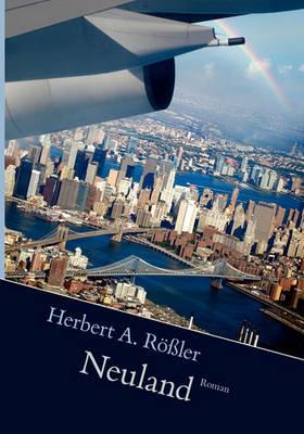 Neuland: Roman - Herbert a Roessler - cover