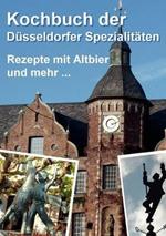 Kochbuch der Dusseldorfer Spezialitaten: Rezepte mit Altbier und mehr