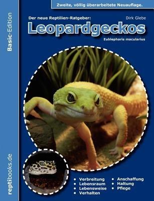 Leopardgeckos (Eublepharis Macularius): Basis-Ratgeber für Einsteiger - Dirk Glebe - cover