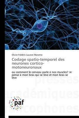 Codage Spatio-Temporel Des Neurones Cortico-Motoneuronaux - Manette-O - cover