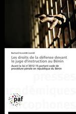 Les Droits de la Defense Devant Le Juge d'Instruction Au Benin