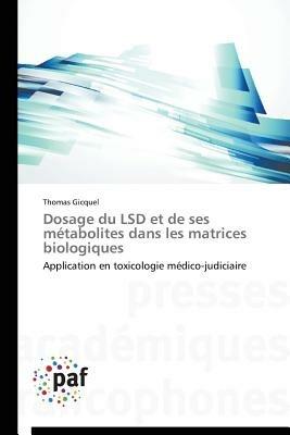 Dosage Du LSD Et de Ses Metabolites Dans Les Matrices Biologiques - Gicquel-T - cover