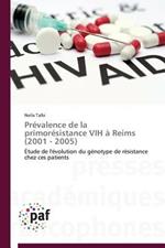 Prevalence de la Primoresistance Vih A Reims (2001 - 2005)