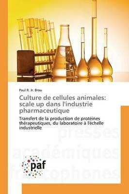Culture de Cellules Animales: Scale Up Dans l'Industrie Pharmaceutique - Brou-P - cover