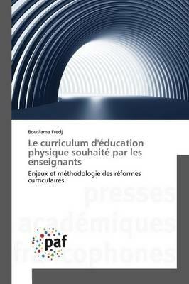 Le Curriculum d'Education Physique Souhaite Par Les Enseignants - Fredj-B - cover