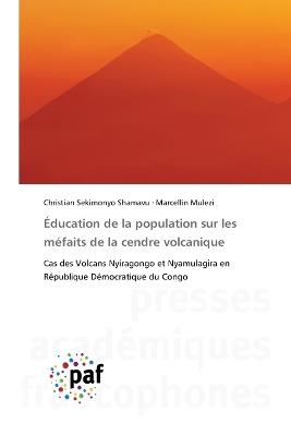 ?ducation de la population sur les m?faits de la cendre volcanique - Christian Sekimonyo Shamavu,Marcellin Mulezi - cover