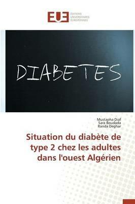 Situation Du Diabete de Type 2 Chez Les Adultes Dans l'Ouest Algerien - Collectif - cover
