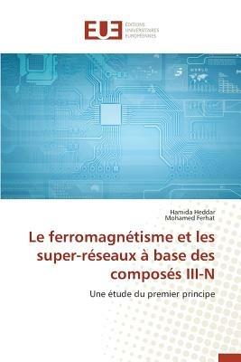 Le Ferromagnetisme Et Les Super-Reseaux A Base Des Composes III-N - Collectif - cover