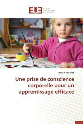 Une prise de conscience corporelle pour un apprentissage efficace - Raptelet-M - cover