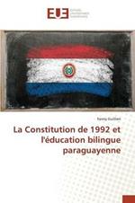La Constitution de 1992 Et l'Education Bilingue Paraguayenne
