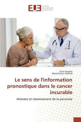 Le Sens de l'Information Pronostique Dans Le Cancer Incurable - Collectif - cover