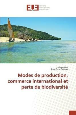Modes de Production, Commerce International Et Perte de Biodiversite - Collectif - cover