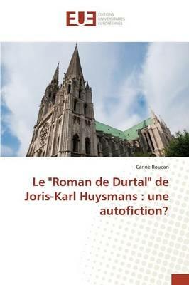 Le "roman de Durtal" de Joris-Karl Huysmans: Une Autofiction? - Roucan-C - cover