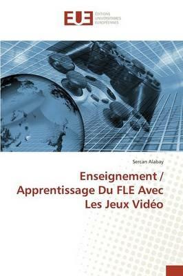 Enseignement / Apprentissage Du Fle Avec Les Jeux Video - Alabay-S - cover