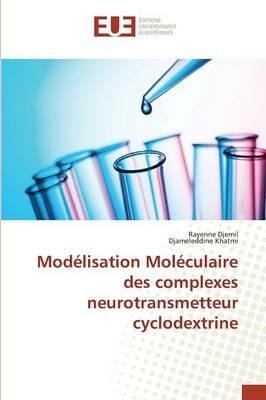 Modelisation Moleculaire Des Complexes Neurotransmetteur Cyclodextrine - Collectif - cover