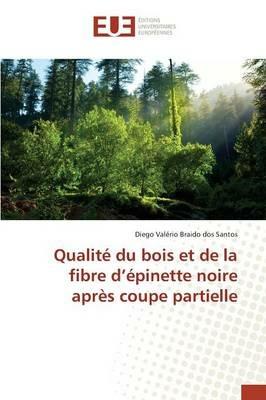Qualite Du Bois Et de la Fibre D Epinette Noire Apres Coupe Partielle - Braido Dos Santos-D - cover