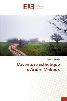 L'Aventure Esthetique d'Andre Malraux - Khemiri-M - cover