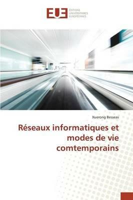 Reseaux Informatiques Et Modes de Vie Comtemporains - Besseas-X - cover
