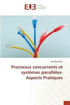 Processus Concurrents Et Systemes Paralleles- Aspects Pratiques - Benarous-L - cover