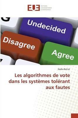Les Algorithmes de Vote Dans Les Systemes Tolerant Aux Fautes - Battat-N - cover