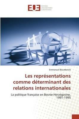 Les Representations Comme Determinant Des Relations Internationales - Bourdoncle-E - cover