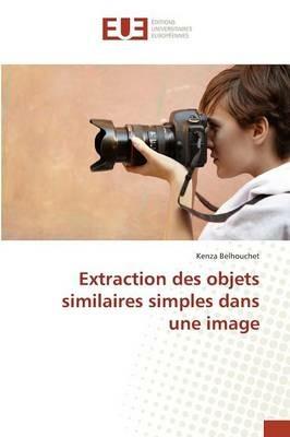 Extraction Des Objets Similaires Simples Dans Une Image - Belhouchet-K - cover