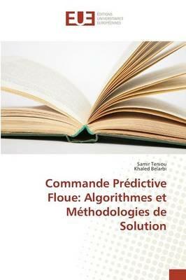 Commande Predictive Floue: Algorithmes Et Methodologies de Solution - Teniou-S - cover