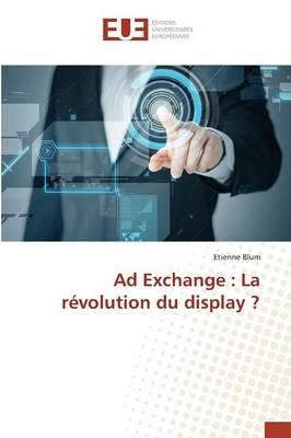 Ad Exchange: La Revolution Du Display ? - Blum-E - cover
