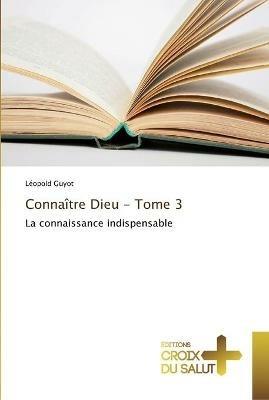 Connaitre Dieu - Tome 3 - Guyot-L - cover